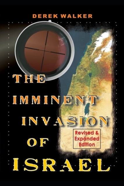 The Imminent Invasion of Israel - Re-vived