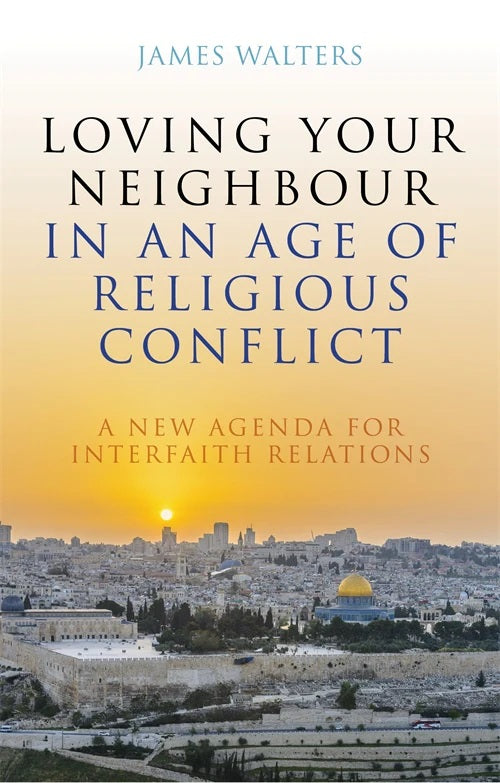 Loving Your Neighbour in an Age of Religious Conflict - Re-vived