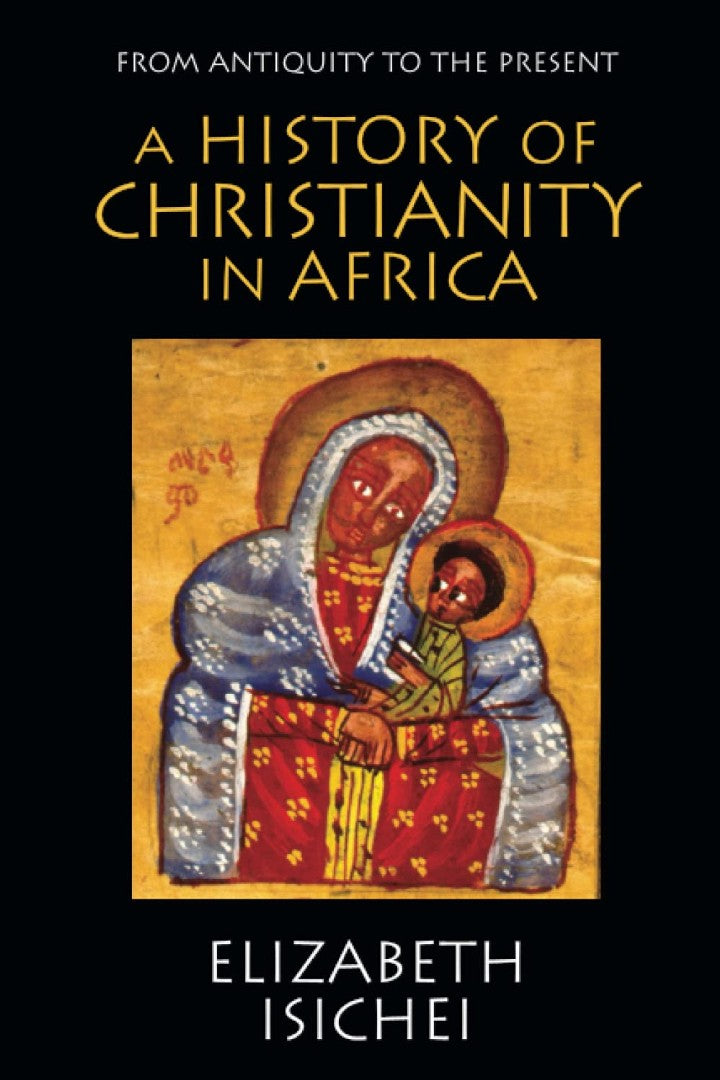 A History of Christianity in Africa - Re-vived