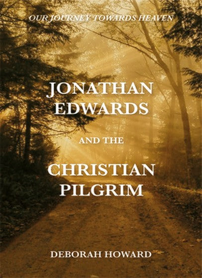 Jonathan Edwards and the Christian Pilgrim - Re-vived