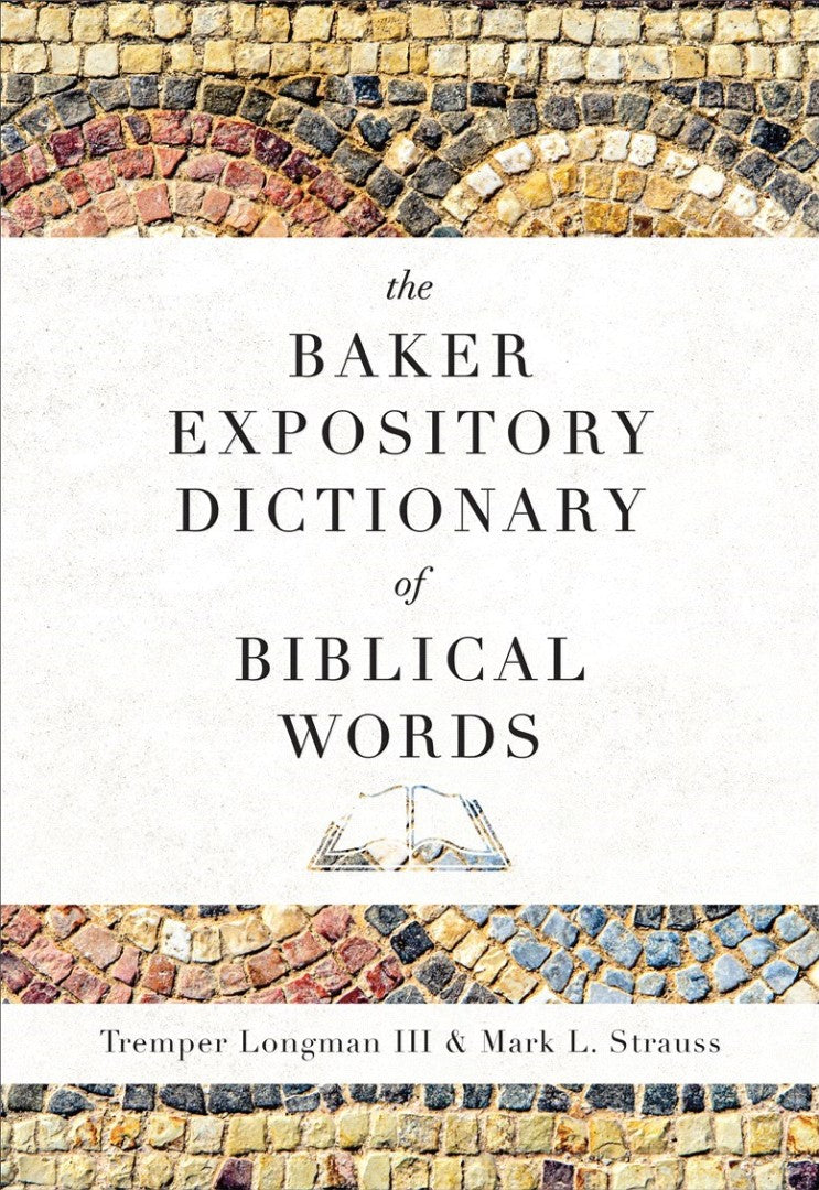 The Baker Expository Dictionary of Biblical Words - Re-vived