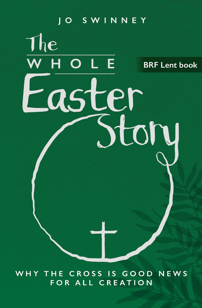 BRF Lent Book: The Whole Easter Story - Re-vived