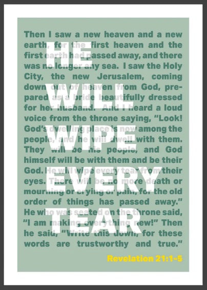 He Will Wipe Every Tear - Revelation 21 - A4 Print - Green - Re-vived