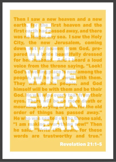 He Will Wipe Every Tear - Revelation 21 - A4 Print - Yellow - Re-vived