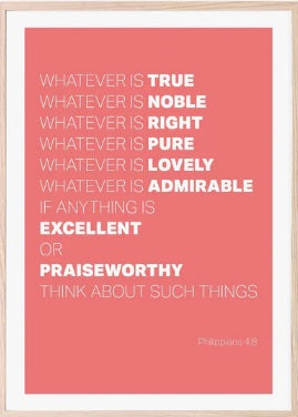Whatever Is True - Philippians 4:8 - A3 Print - Coral - Re-vived