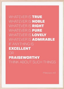 Whatever Is True - Philippians 4:8 - A4 Print - Coral - Re-vived