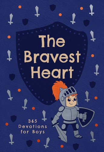 Bravest Heart, The: 365 Devotions For Boys - Re-vived