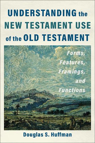 Understanding The New Testament Use Of The Old Testament - Re-vived