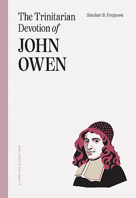 The Trinitarian Devotion Of John Owen - Re-vived