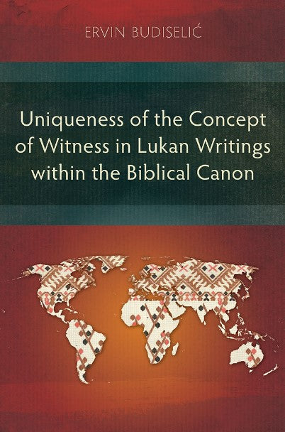 Uniqueness of the Concept of Witness in Lukan Writings - Re-vived