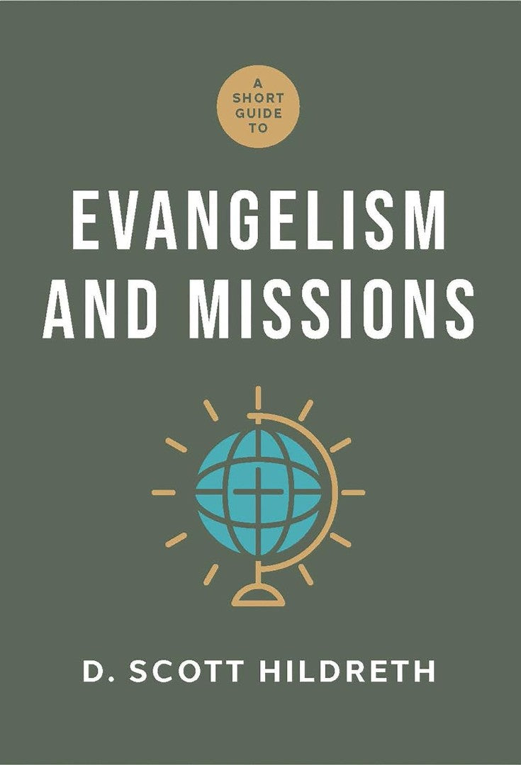 A Short Guide to Evangelism and Missions - Re-vived