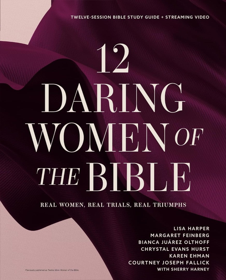 12 Daring Women of the Bible Study Guide + Streaming Video - Re-vived