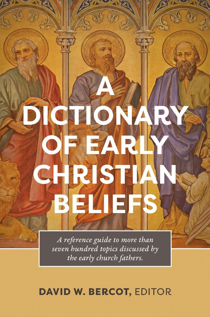 A Dictionary of Early Christian Beliefs - Re-vived