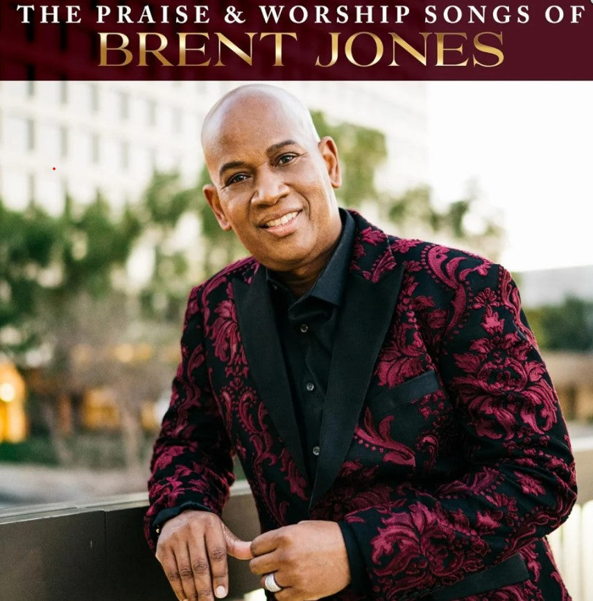The Praise & Worship Songs of Brent Jones - Re-vived