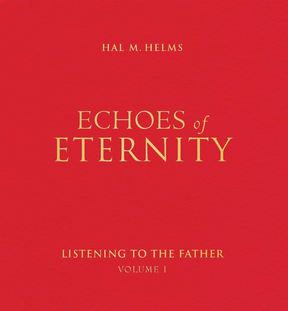 Echoes of Eternity: Listening to the Father (Volume I) - Re-vived