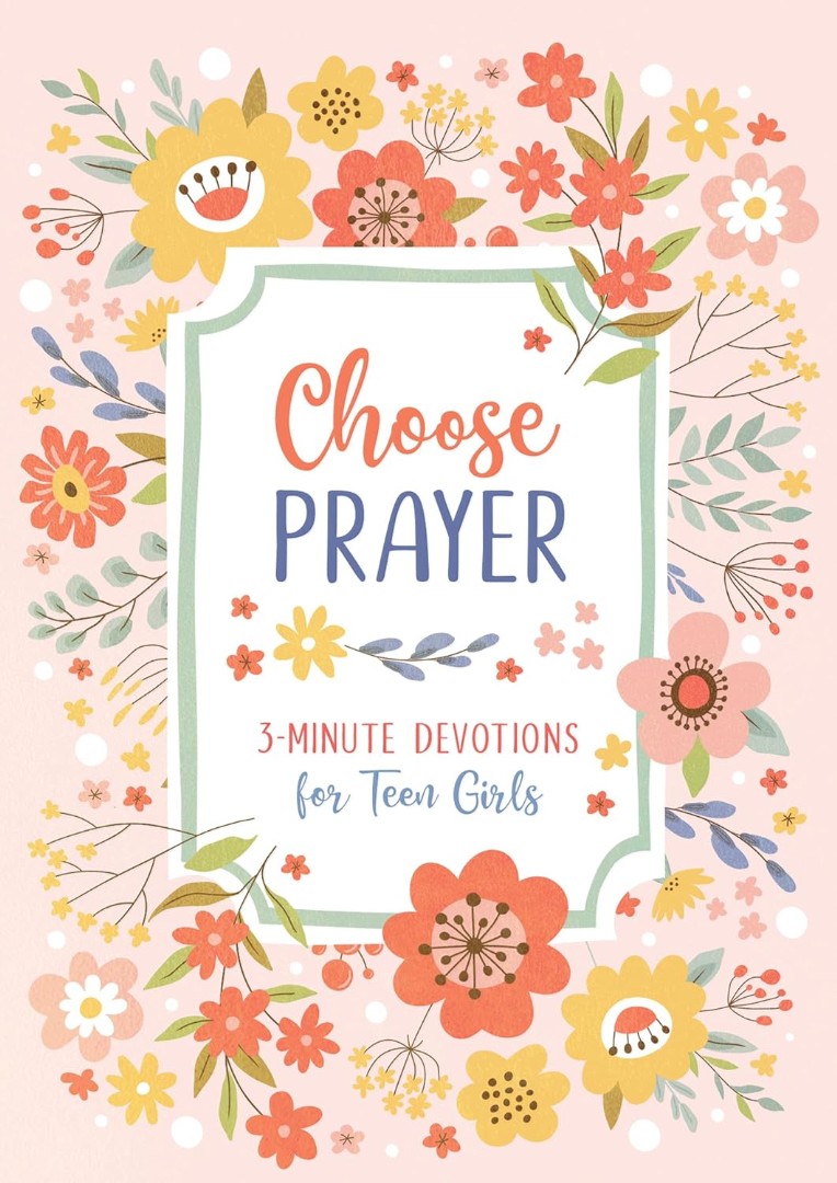 Choose Prayer: 3-Minute Devotions For Teen Girls - Re-vived