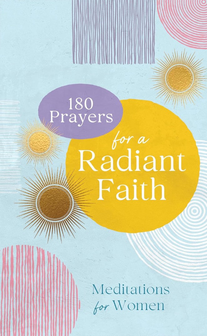 180 Prayers For A Radiant Faith: Meditations For Women - Re-vived