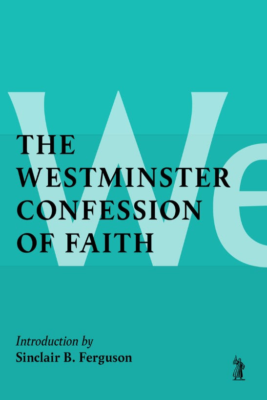 The Westminster Confession of Faith - Re-vived