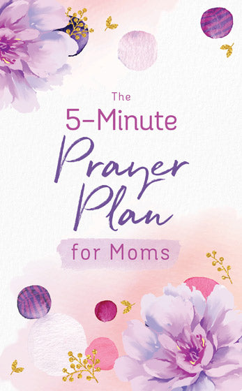 The 5-Minute Prayer Plan For Moms - Re-vived