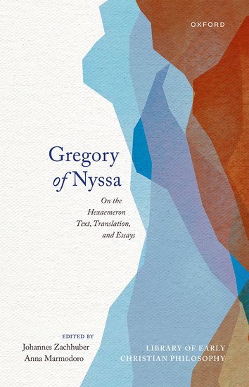 Gregory of Nyssa: On the Hexaemeron - Re-vived