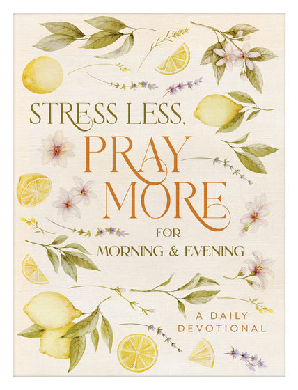 Stress Less, Pray More For Morning And Evening - Re-vived