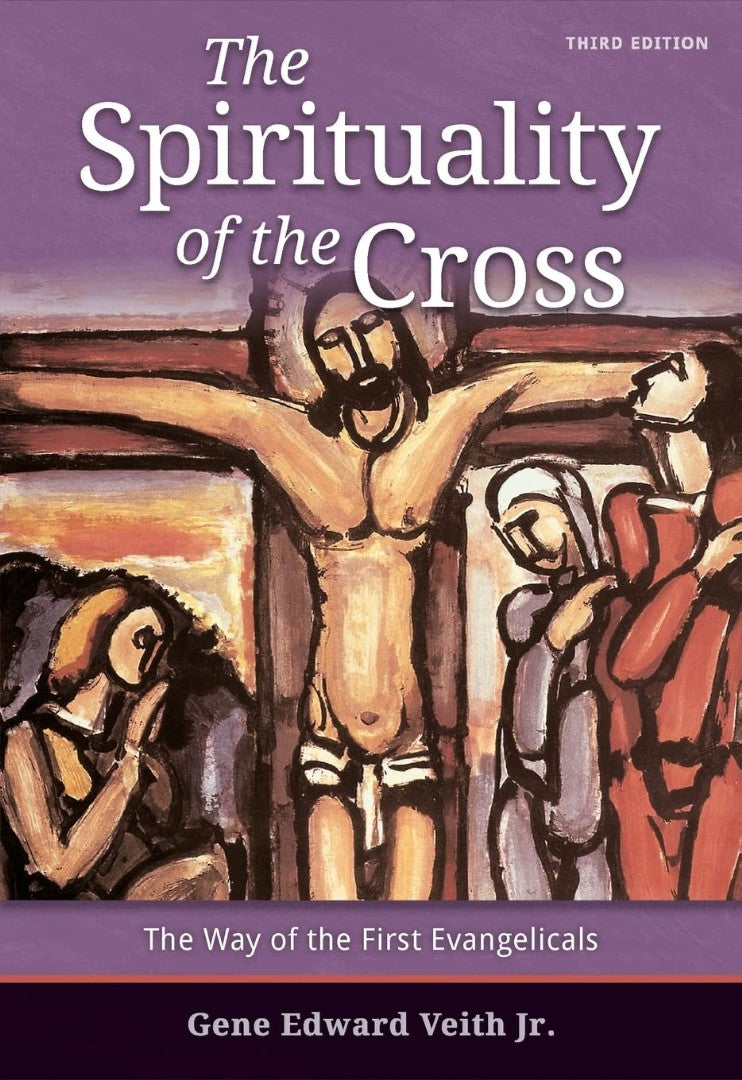 Spirituality Of The Cross: The Way Of The First Evangelicals - Re-vived