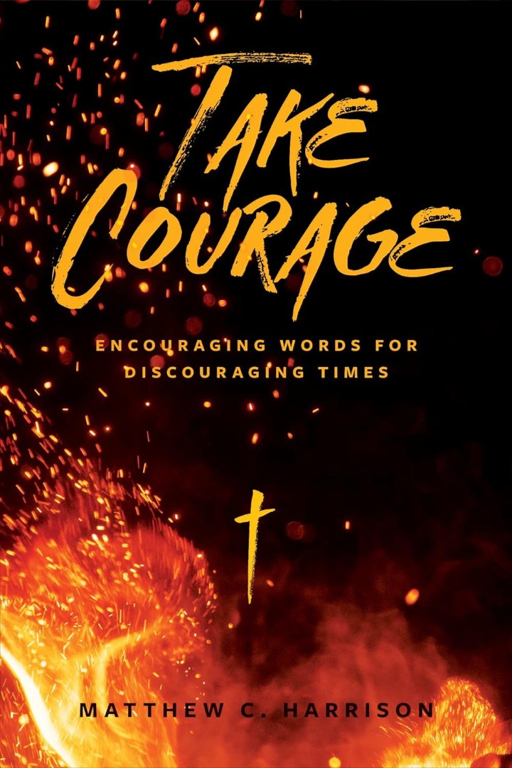 Take Courage: Encouraging Words For Discouraging Times - Re-vived