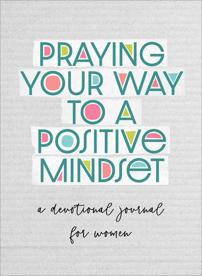 Praying Your Way To A Positive Mindset - Re-vived