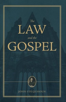 A Treatise On The Law And The Gospel - Re-vived