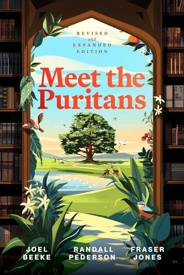 Meet the Puritans: A Guide to Their Lives and Books, 2nd Ed - Re-vived