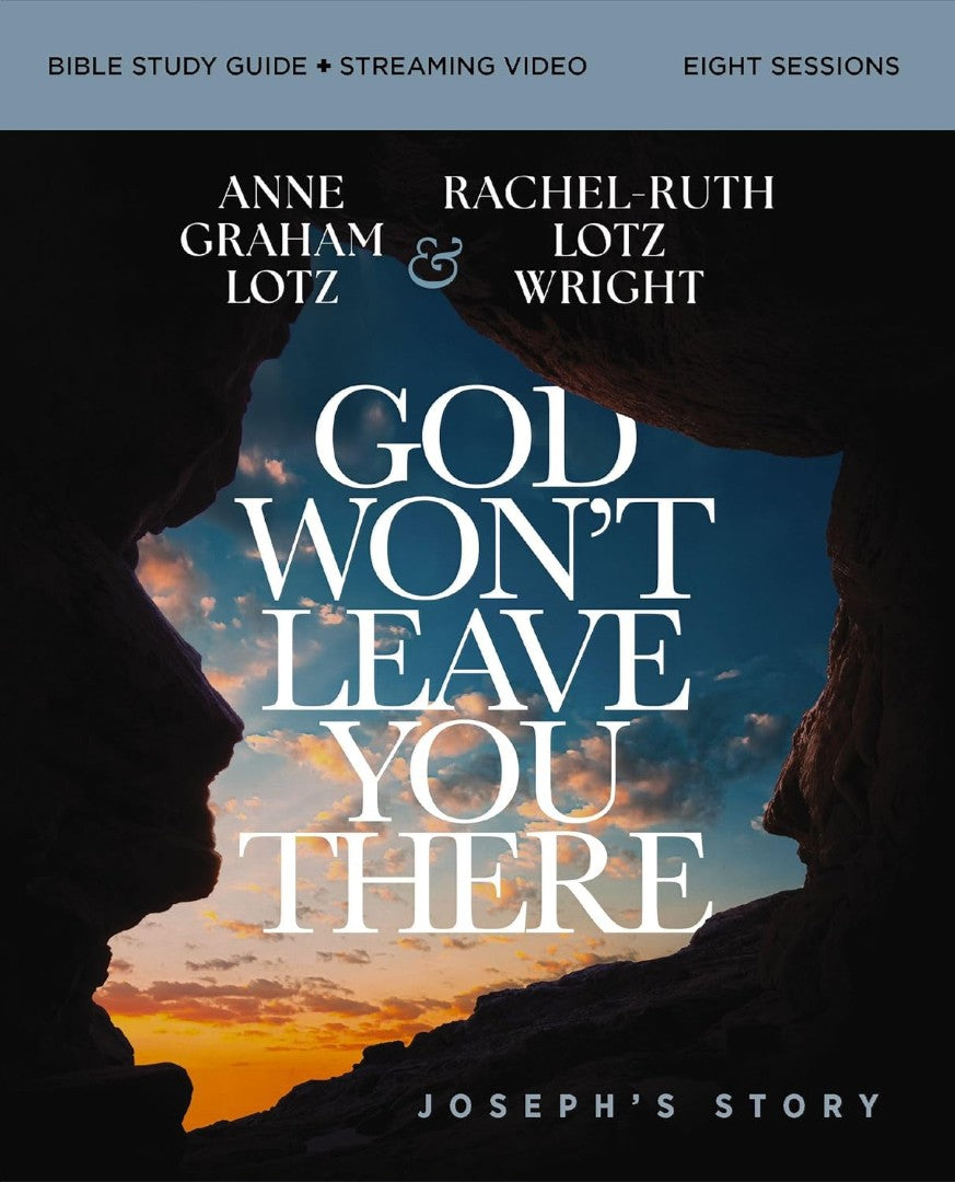 God Won't Leave You There Bible Study Guide Plus Streaming - Re-vived
