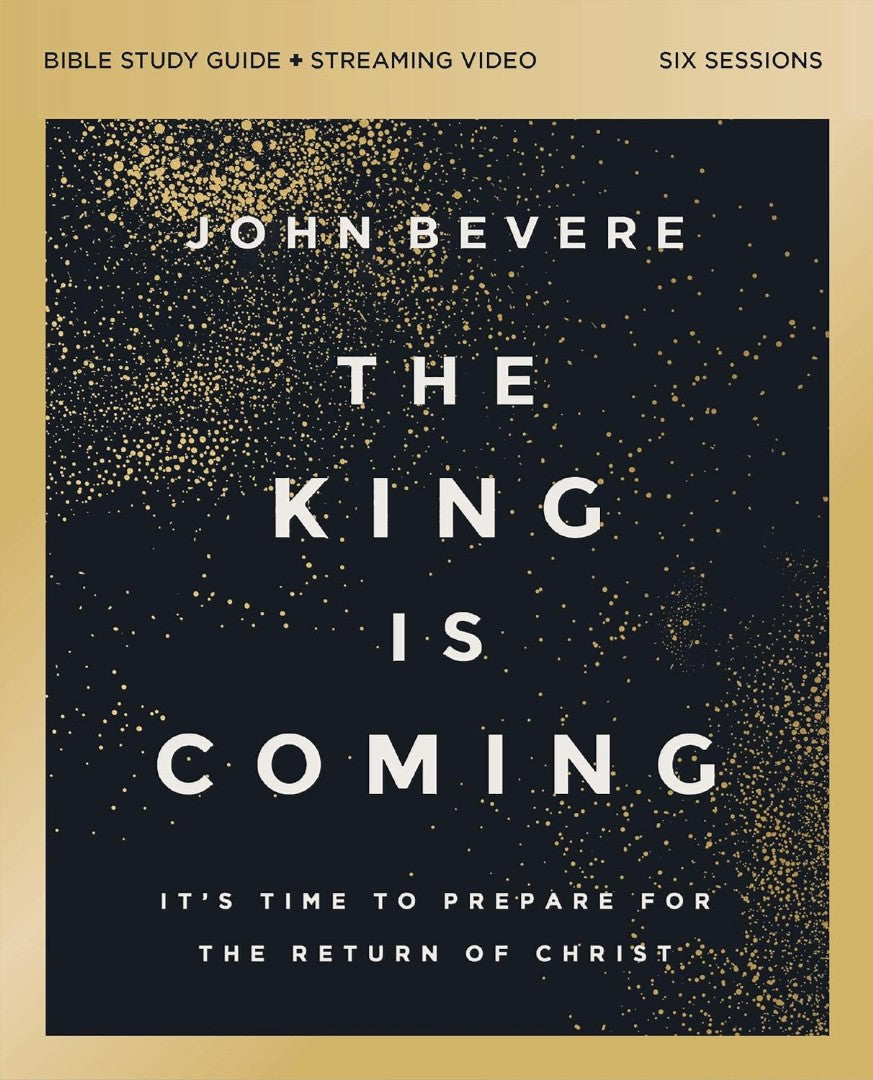 The King Is Coming Bible Study Guide Plus Streaming Video - Re-vived
