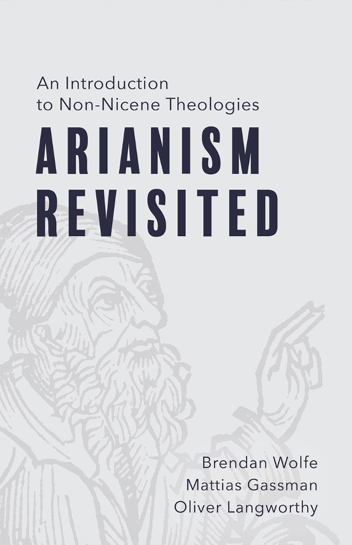 Arianism Revisited - Re-vived