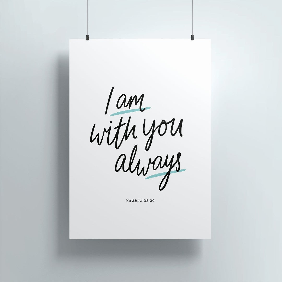 I Am With You Always A4 Print - Re-vived
