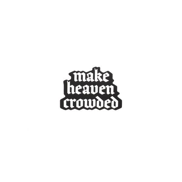 Sticker Vinyl - Make Heaven Crowded (Pack of 5)