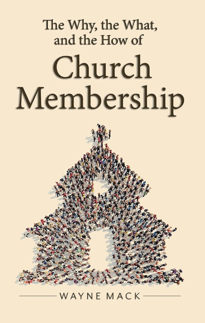 The Why, The What, and The How of Church Membership