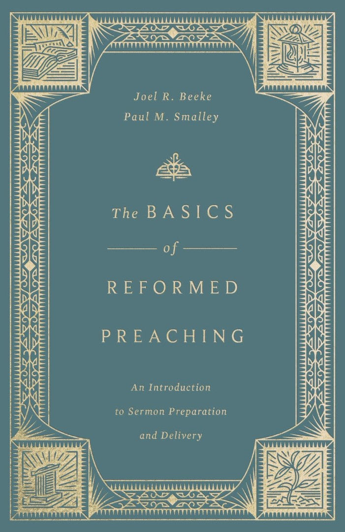 The Basics of Reformed Preaching