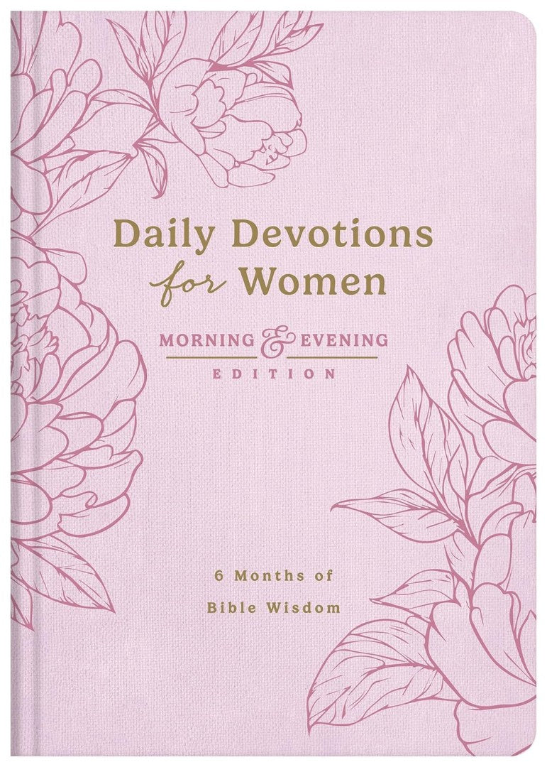 Daily Devotions For Women Morning And Evening Edition