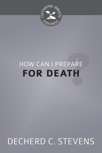 How Can I Prepare for Death?