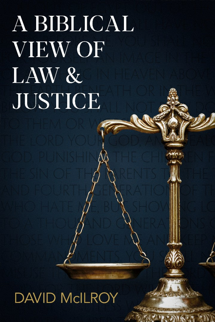 A Biblical View of Law and Justice