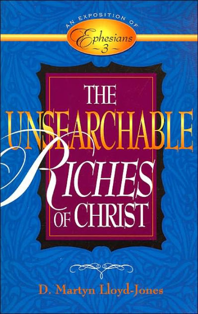 The Unsearchable Riches Of Christ - Re-vived