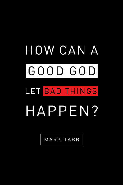 How Can a Good God Let Bad Things Happen? - Re-vived