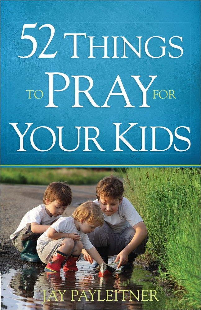 52 Things To Pray For Your Kids - Re-vived