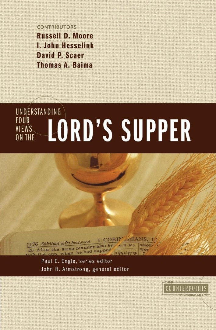 Understanding Four Views On The Lord's Supper - Re-vived