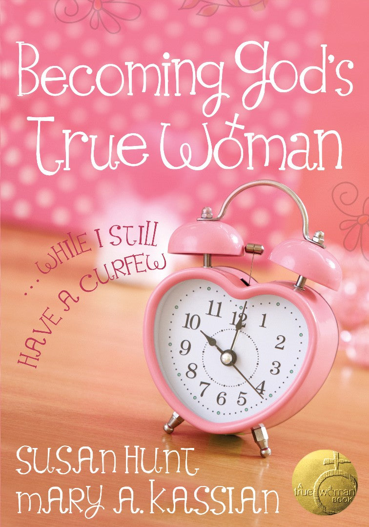 Becoming God's True Woman - Re-vived