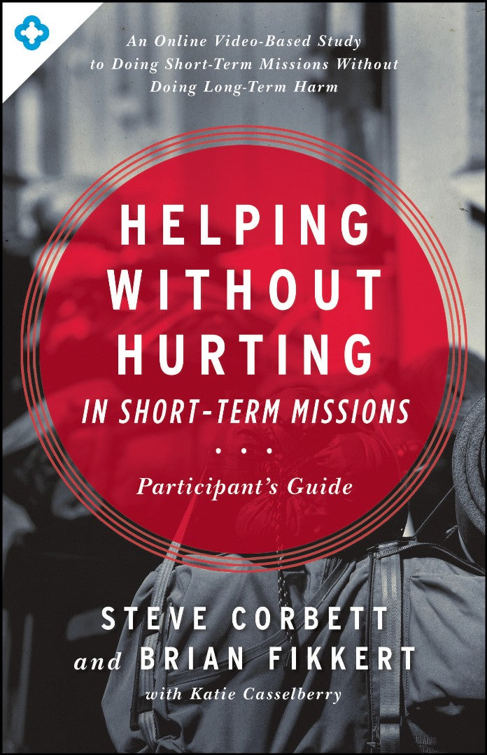 Helping Without Hurting In Short-Term Missions - Re-vived