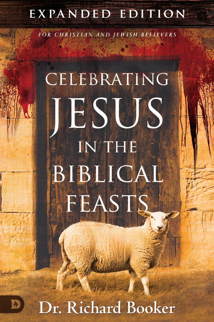 Celebrating Jesus In The Biblical Feasts Expanded Edition - Re-vived