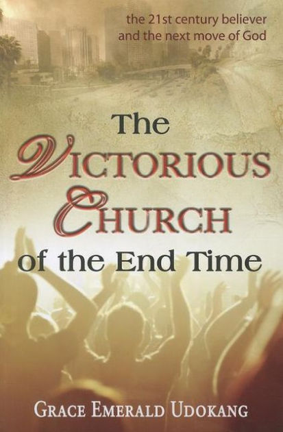 The Victorious Church Of The End Time - Re-vived