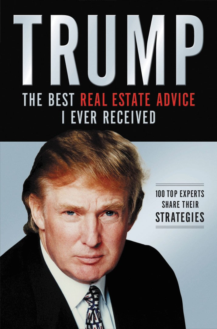 Trump: The Best Real Estate Advice I Ever Received - Re-vived