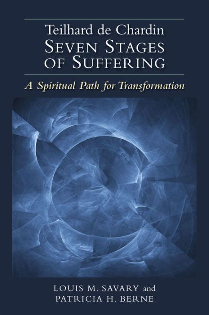 Teilhard de Chardin: Seven Stages Of Suffering - Re-vived